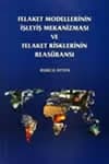 Felaket Modellerinin İşleyiş Mekanizması ve Felaket Risklerinin Reasüransı./ Burcu Ayten, 2007
